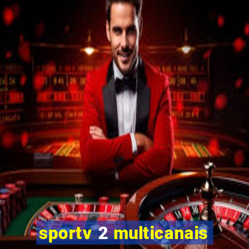 sportv 2 multicanais